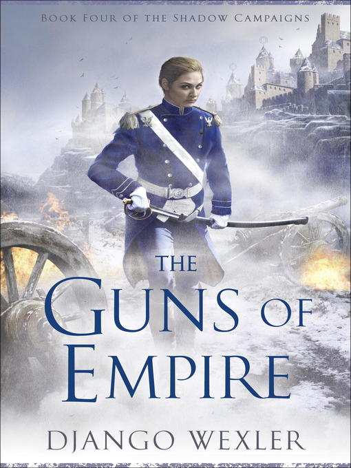 Title details for The Guns of Empire by Django Wexler - Available